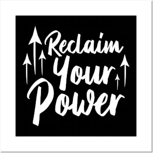 Reclaim Your Power | White | Black Posters and Art